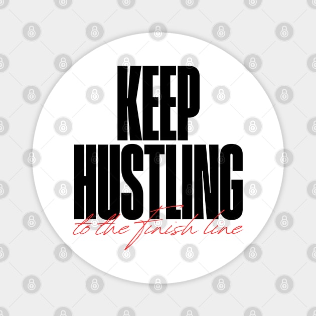 KEEP HUSTLING Magnet by tzolotov